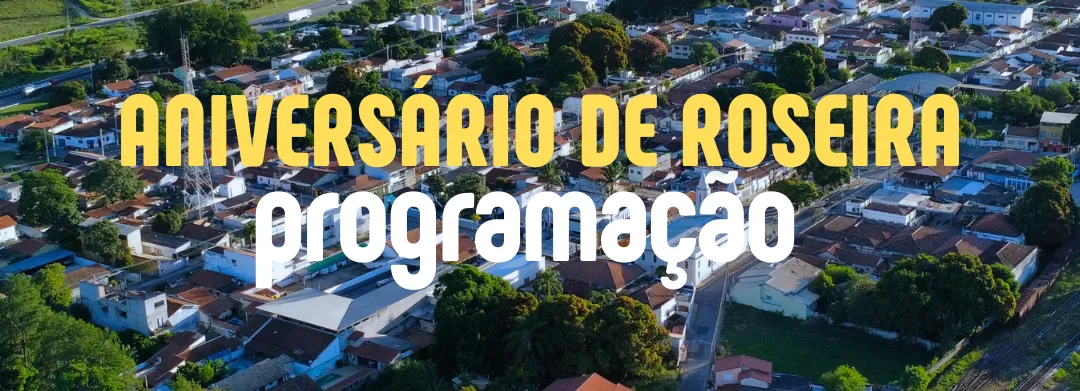 Programação Aniversário de Roseira 2026
