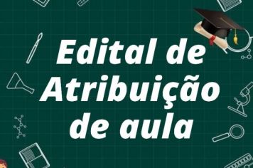 Edital nº 16/2021 - Atribuição de  classes e aula.