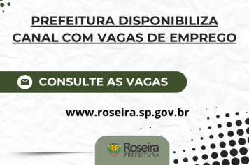 Prefeitura abre canal com vagas de emprego para Roseira