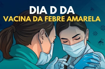 Secretaria de Saúde promove DIA D no combate a febre amarela. 
