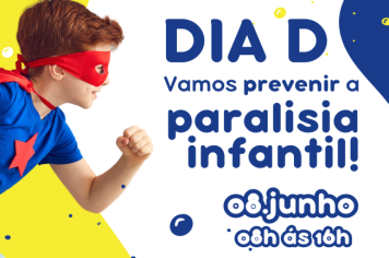 DIA D campanha de vacinação contra a paralisia infantil